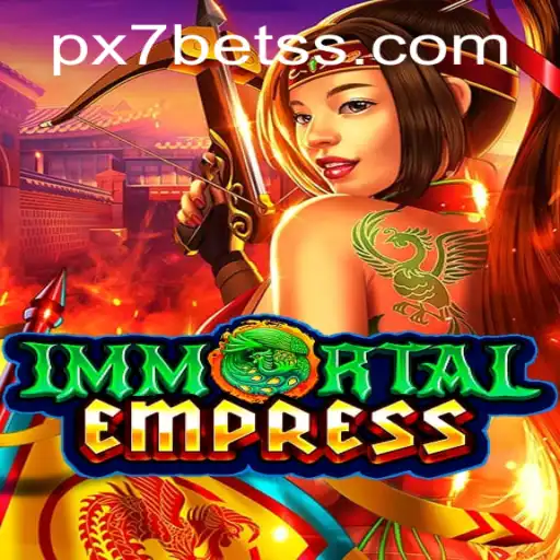 Descubra Aventura Estratégica com ImmortalEmpress e px7 bet